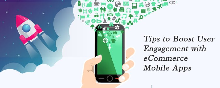 tips-to-boost-user-engagement-with-ecommerce-mobile-apps