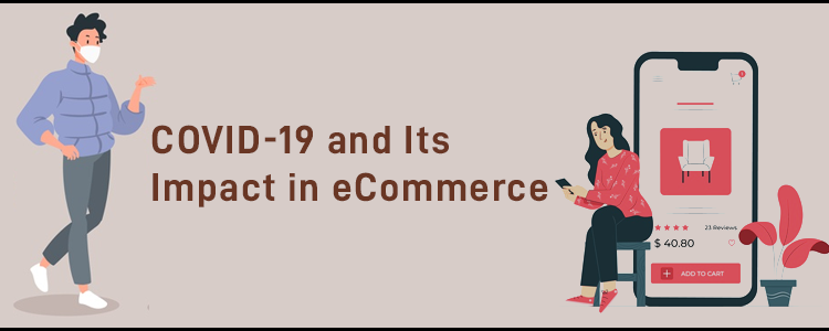 COVID-19 and its impact in eCommerce