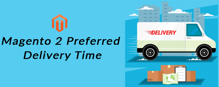 Magento 2 Preferred Delivery Time module