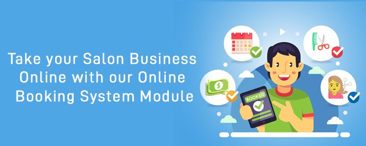 Take your Salon Business Online with our Online Booking System module