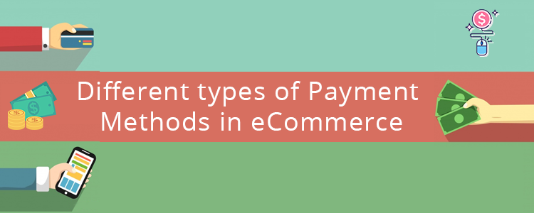 Different types of Payment Methods in eCommerce