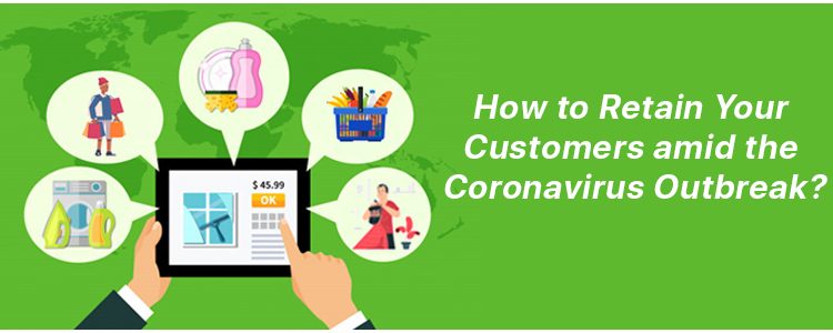 how-to-retain-your-customers-amid-the-coronavirus-outbreak