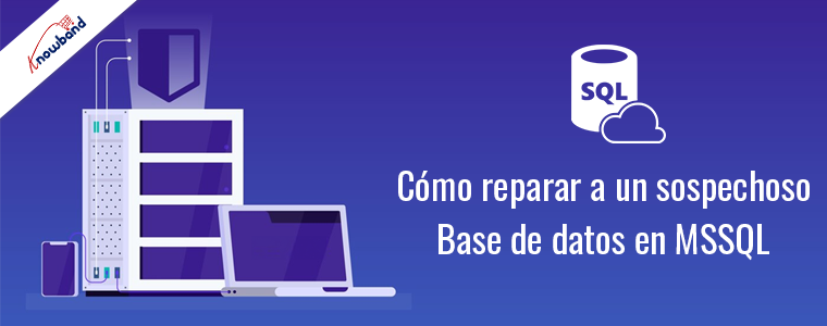 Cómo reparar una base de datos sospechosa en MSSQL
