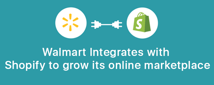 walmart-integrates-with-shopify-to-grow-its-online-marketplace
