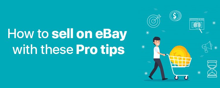 how-to-sell-on-ebay-with-these-pro-tips