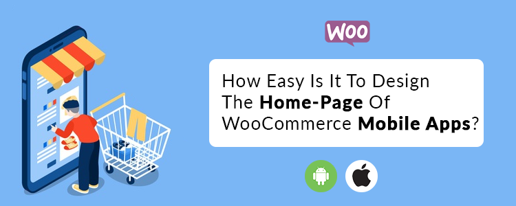 how-easy-is-it-to-design-the-home-page-of-woocommerce-mobile-apps