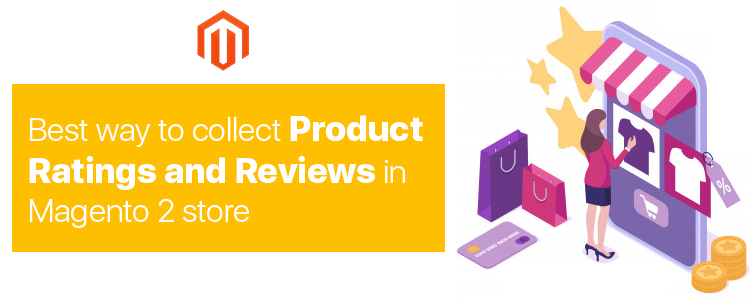 Best-way-to-collect-Product-Ratings-and-Reviews-in-Magento-2-store
