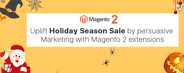 uplift holiday season sale by persuasive marketing with magento 2 extensions