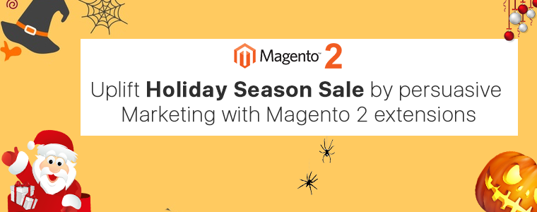 Uplift Holiday Season Sale by Persuasive Marketing with Magento 2 extensions