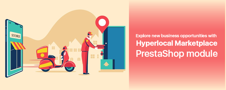 explore-new-business-opportunities-with-hyperlocal-marketplace-PrestaShop