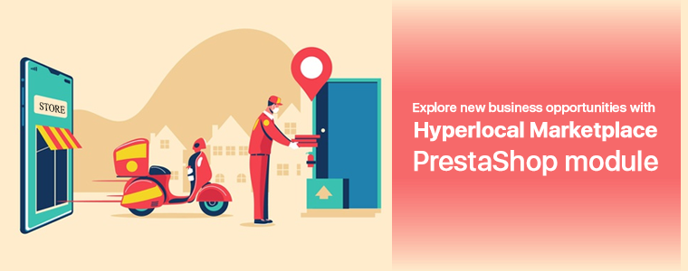 Entdecken Sie neue Geschäftsmöglichkeiten mit dem Hyperlocal Marketplace PrestaShop-Modul