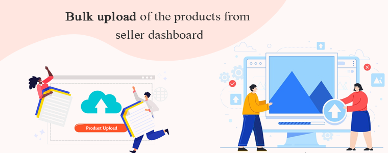 bulk-upload-of-the-products-from-seller-dashboard