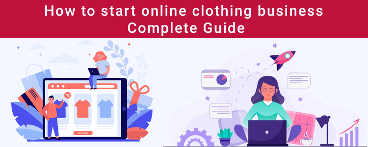 How-to-start-online-clothing-business-Complete-Guide