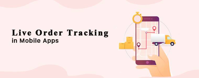 live-order-tracking-in-mobile-apps