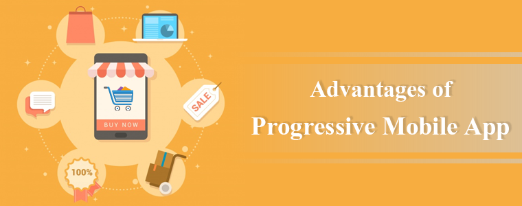 Progressive mobile app advantages