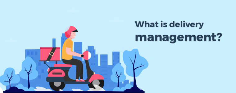what-is-delivery-management
