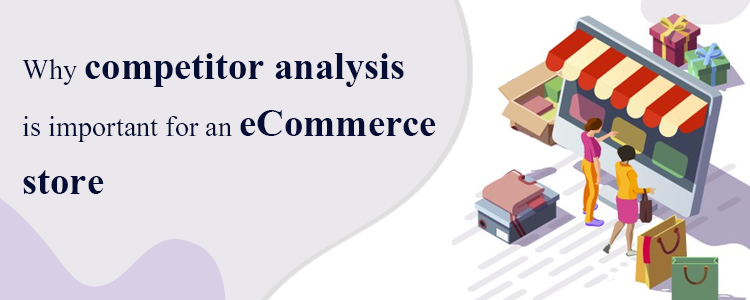 why-competitor-analysis-is-important-for-ecommerce