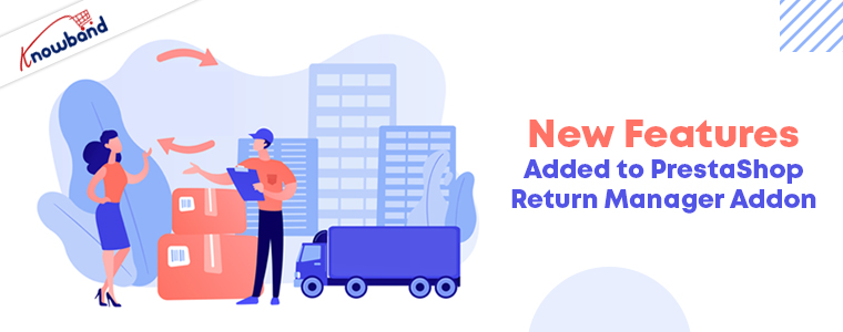 PrestaShop Return Manager (RMA) New features added in latest version