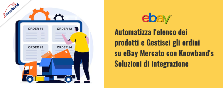 Automatizza l'elenco dei prodotti e gestisci gli ordini sul mercato eBay con i plug-in di integrazione di Knowband