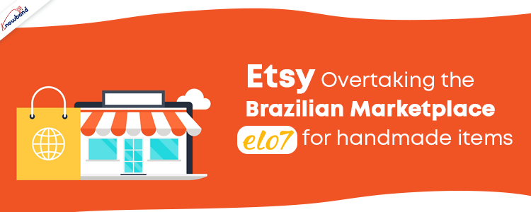 Etsy-overtaking-elo7-brazilian-marketplace
