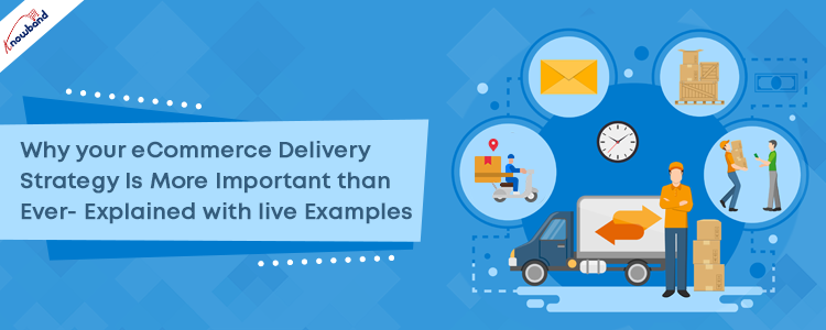 why-your-ecommerce-delivery-strategy-is-important
