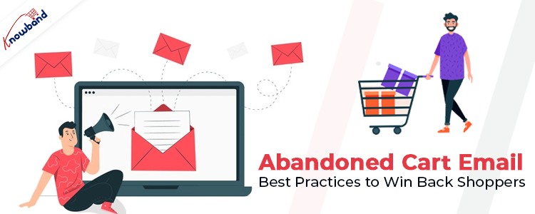 Abandoned Cart Email Best Practices to Win Back Shoppers