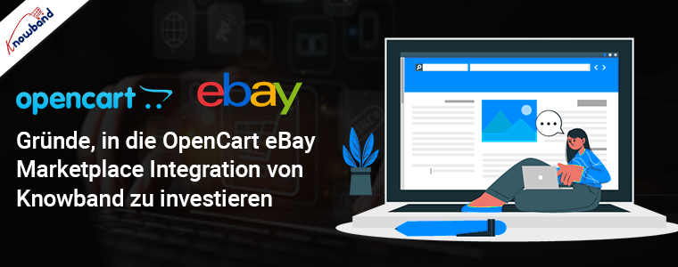 Gründe, in die OpenCart eBay Marketplace-Integration von Knowband zu investieren