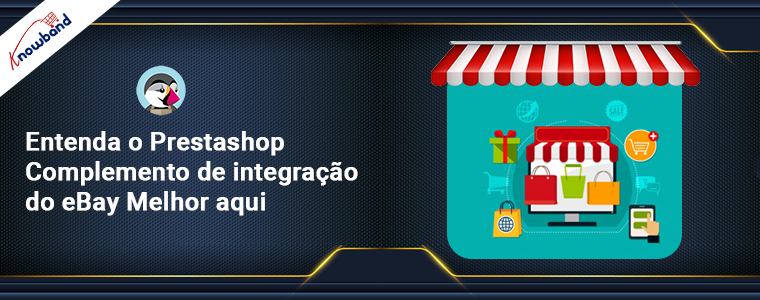 Obtenha uma compreensão mais profunda do complemento de integração PrestaShop eBay da Knowband explorando mais detalhes aqui