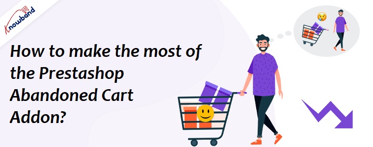 Prestashop Abandoned Cart Addon by knowband