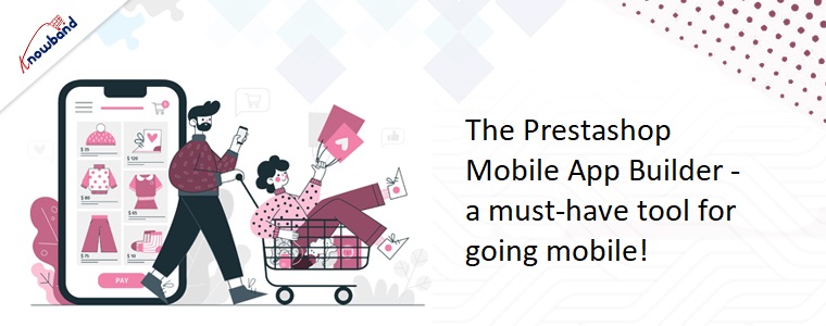 The Prestashop Mobile App Builder - a must-have tool for going mobile!The Prestashop Mobile App Builder - a must-have tool for going mobile!