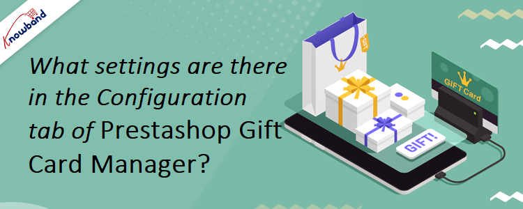 what-settings-are-there-in-the-configuration-tab-of-prestashop-gift-card-manager