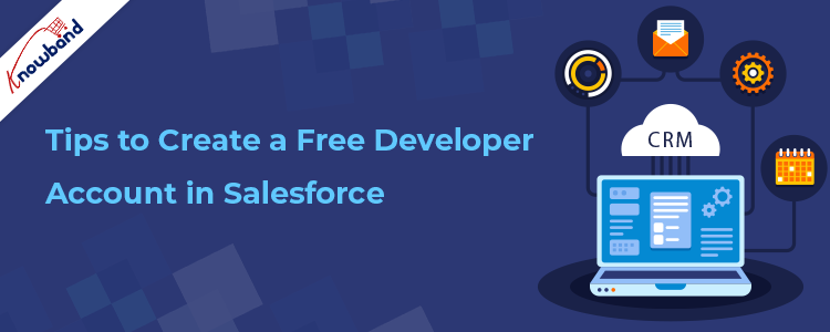 Tips to Create a Free Developer Account in Salesforce