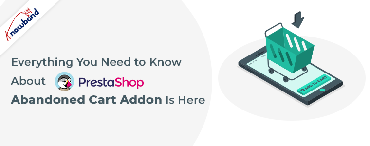 Everything you need to know about prestashop abandoned cart addons