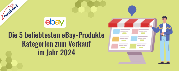 Die 5 beliebtesten eBay-Produktkategorien zum Verkauf im Jahr 2024