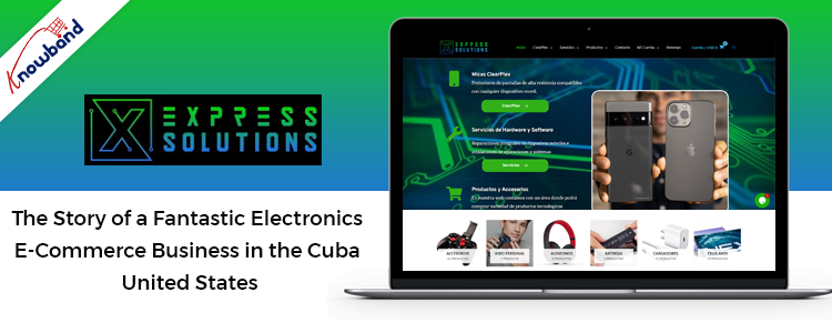 The Story of a Electronics eCommerce in the Cuba – Express Solutions