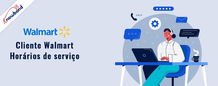 Horários de atendimento ao cliente do Walmart por Knowband