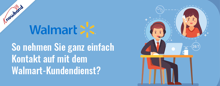 Wie kann ich ganz einfach mit dem Walmart-Kundendienst in Kontakt treten?
