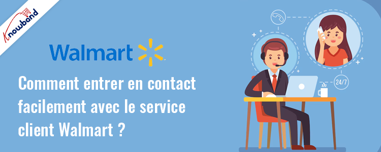 Service client Walmart facile d'accès - Knowband