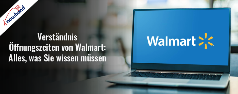 Die Öffnungszeiten des Walmart Stores verstehen: Alles, was Sie wissen müssen