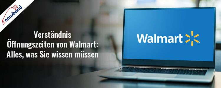 Knowbands Leitfaden zu Walmart-Geschäftstypen, Öffnungszeiten und Dienstleistungen