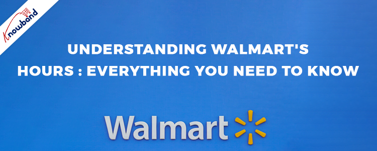 Understanding-Walmarts-Hours-Everything-you-need-to-know