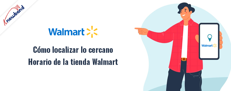 cómo-ubicar-el-horario-de-las-tiendas-walmart-cercanas- Knowband