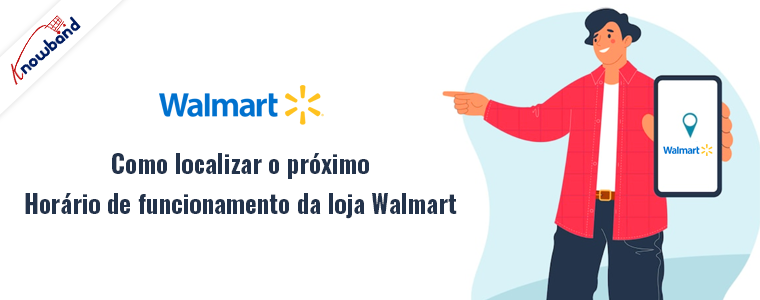 como localizar o horário de funcionamento da loja Walmart mais próxima