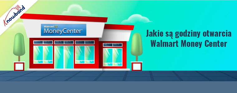 czasy Walmart Money Center