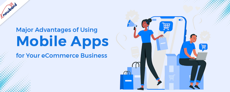 Major-Advantages-of-Using-Mobile-Apps-for-Your-eCommerce-Business
