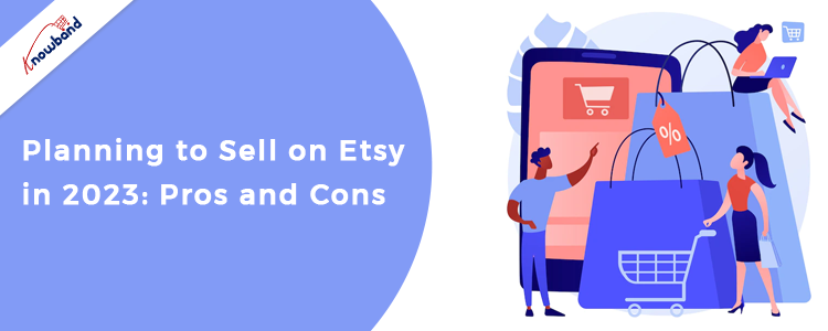 planning-to-sell-on-etsy-in-2023-pros-and-cons