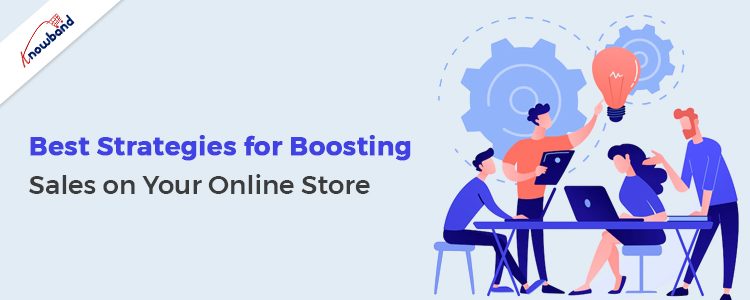 Knowband shares best-strategies-for-boosting online sales