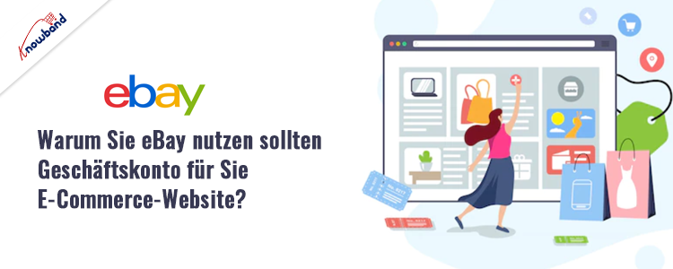 Erfahren Sie mit Knowband-Markeneinblicken, warum die Verwendung eines eBay-Geschäftskontos Ihrer E-Commerce-Website zugute kommt