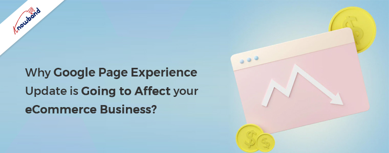 Why Google Page Experience Update is Going to Affect your eCommerce business
