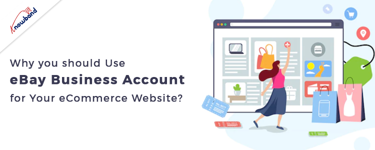 why-you-should-use-ebay-business-account-for-your-e-commerce-website